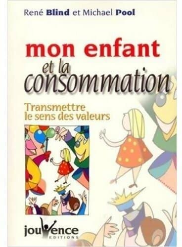 Mon enfant et la consommation - René Blind