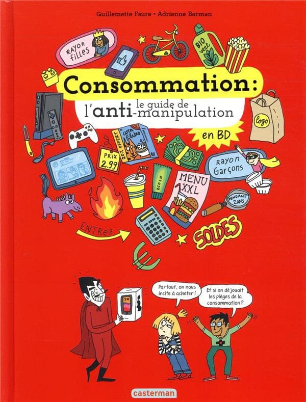 Consommation - Le guide de l'anti-manipulation